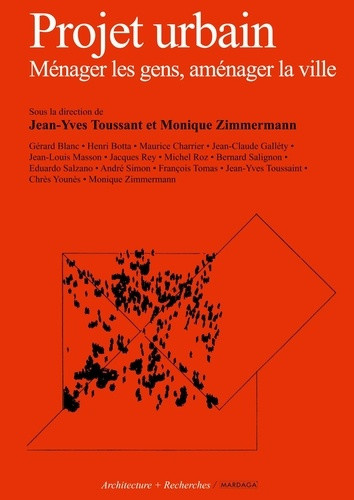 jean-yves-toussant-monique-zimmerman-projet-urbain-menager-les-gens-amenager-la-ville_0