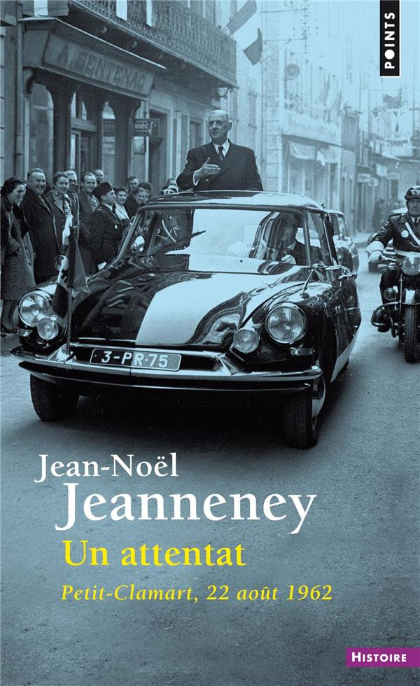 jeanneney-jean-noel-un-attentat-petit-clamart-22-aout-1962_0