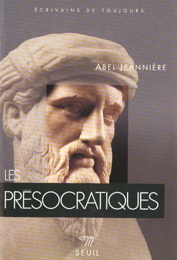 jeanniere-abel-les-presocratiques-l-aurore-de-la-pensee-grecque_0