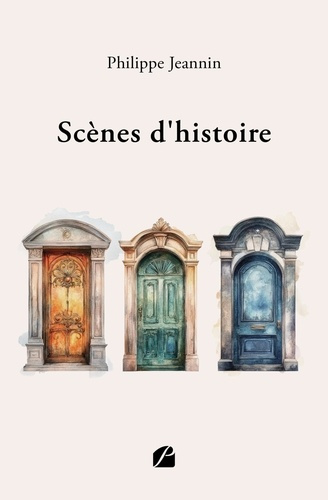 jeannin-philippe-scenes-d-histoire-trois-pieces-de-theatre-d-un-acte_0