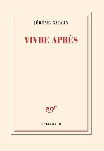 jerome-garcin-vivre-apres_0