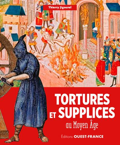 jigourel-thierry-tortures-et-supplices-au-moyen-age_0