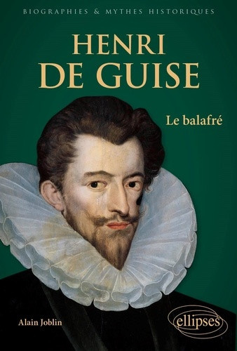 joblin-alain-curveiller-stephane-henri-de-guise-le-balafre_0