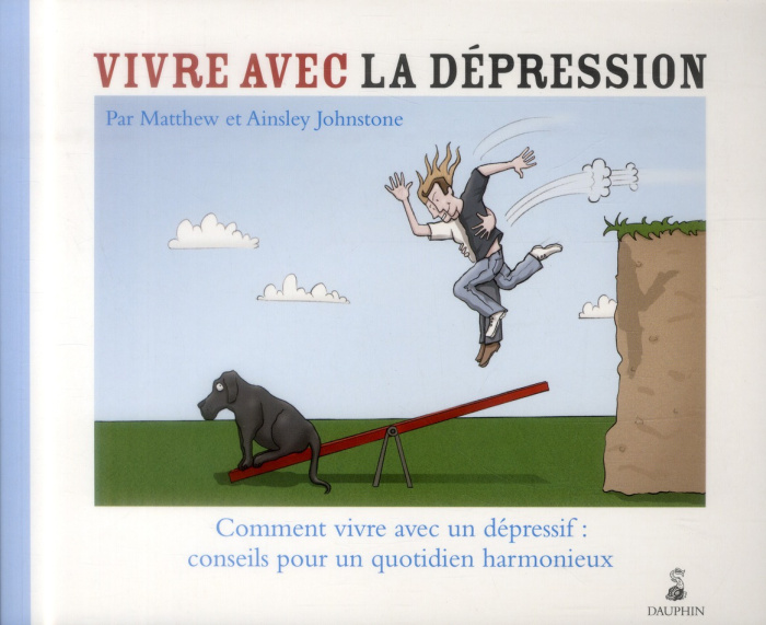 johnstone-matthew-3b-johnstone-ainsley-3b-predali-do-vivre-avec-la-depression-comment-vive-avec-un-depressif-conseils-pour-un-quotidien-harmonieux_0