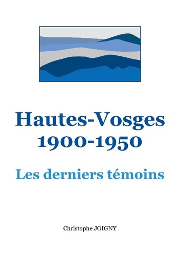 joigny-christophe-hautes-vosges-1900-1950-les-derniers-temoins_0