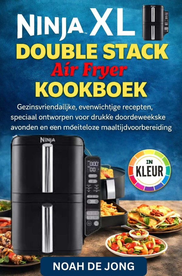 jong-noah-de-ninja-double-stack-air-fryer-kookboek-gezinsvriendelijke-evenwichtige-recepten-speciaal-ontworpe_0