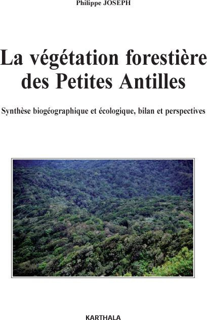joseph-philippe-burac-maurice-ramade-francois-la-vegetation-forestiere-des-petites-antilles-synthese-biogeographique-et-ecologique-bilan-et-pers_0