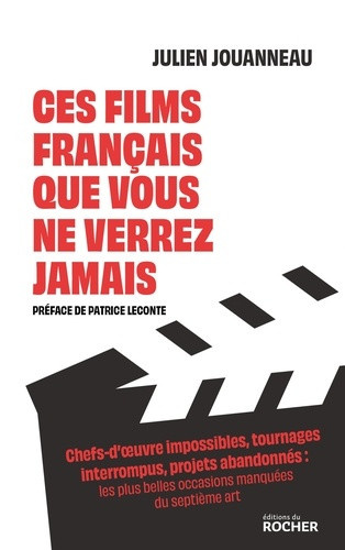 jouanneau-julien-les-films-francais-que-vous-ne-verrez-jamais-chefs-d-oeuvre-perdus-tournages-interrompus-les-occ_0