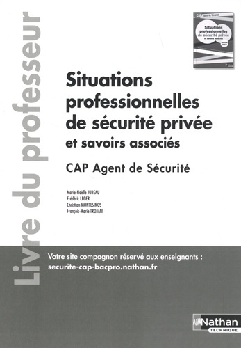 jubeau-marie-noelle-leger-frederic-montesinos-situations-professionnelles-de-securite-privee-et-savoirs-associes-cap-agent-de-securite-livre-du-p_0