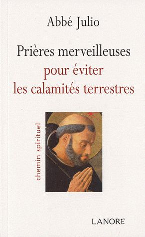 julio-abbe-prieres-merveilleuses-pour-eviter-les-calamites-terrestres_0