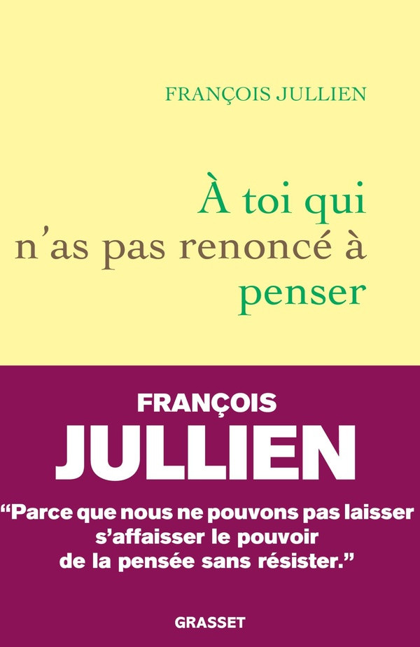 jullien-francois-a-toi-qui-n-as-pas-renonce-a-penser_0