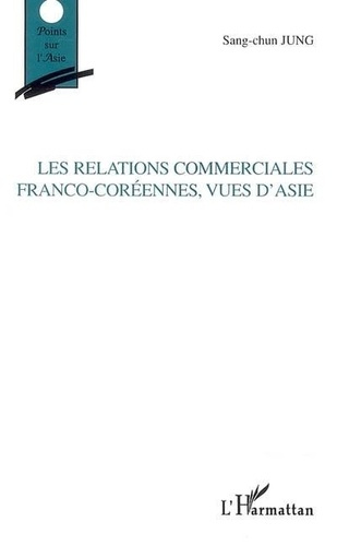 jung-sang-chun-les-relations-commerciales-franco-coreennes-vues-d-asie_0