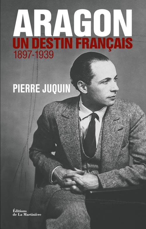 juquin-pierre-aragon-un-destin-francais-tome-1-le-temps-des-reves-1897-1939_0