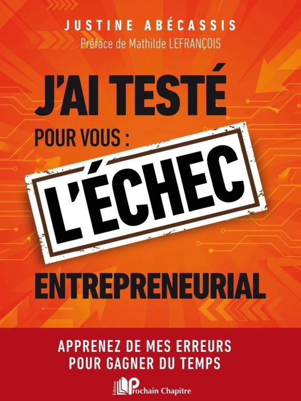 justine-abecassis-j-ai-teste-pour-vous-l-echec-entrepreneurial-apprenez-de-mes-erreurs-pour-gagner-du-temps_0