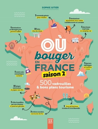 jutier-sophie-ou-bouger-en-france-saison-2-500-nouvelles-vadrouilles-bons-plans-tourisme_0