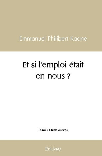 kaane-emmanuel-philibert-et-si-l-emploi-etait-en-nous_0