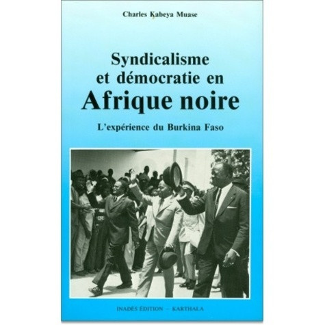 kabeya-muase-charles-syndicalisme-et-democratie-en-afrique-noire-l-experience-du-burkina-faso-1936-1988_0