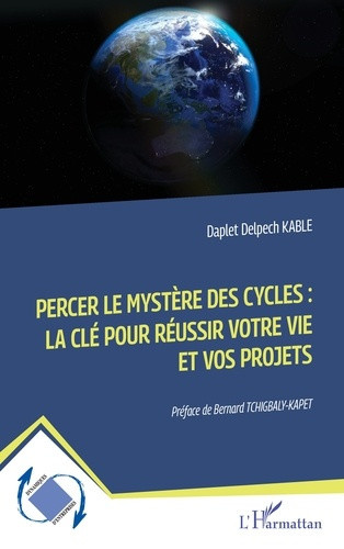kable-daplet-delpech-tchigbaly-kapet-bernard-percer-le-mystere-des-cycles-la-cle-pour-reussir-votre-vie-et-vos-projets_0