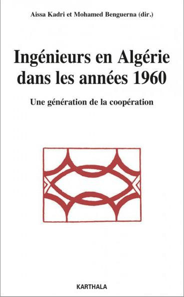 kadri-aissa-benguerna-mohamed-ingenieurs-en-algerie-dans-les-annees-1960-une-generation-de-la-cooperation_0