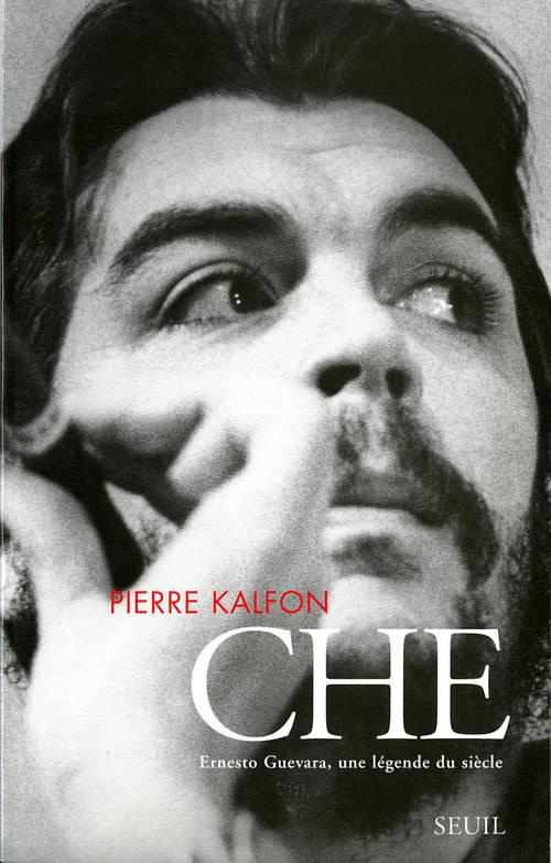 kalfon-pierre-che-ernesto-guevara-une-legende-du-siecle_0