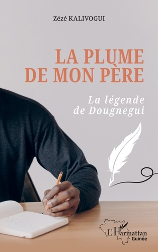 kalivogui-zeze-la-plume-de-mon-pere-la-legende-de-dougnegui_0