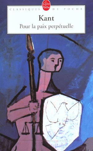 kant-emmanuel-pour-la-paix-perpetuelle-projet-philosophique-suivi-d-un-choix-de-textes-sur-la-paix-et-la-guerre-d_0