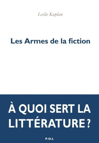 kaplan-leslie-les-armes-de-la-fiction_0