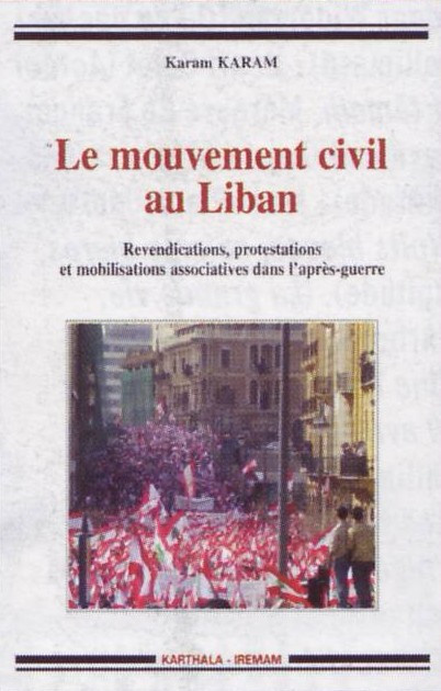 karam-karam-picard-elizabeth-le-mouvement-civil-au-liban-revendications-protestations-et-mobilisations-associatives-dans-l-apre_0