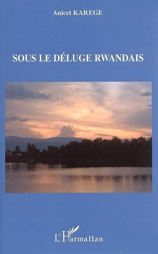 karege-anicet-sous-le-deluge-rwandais_0