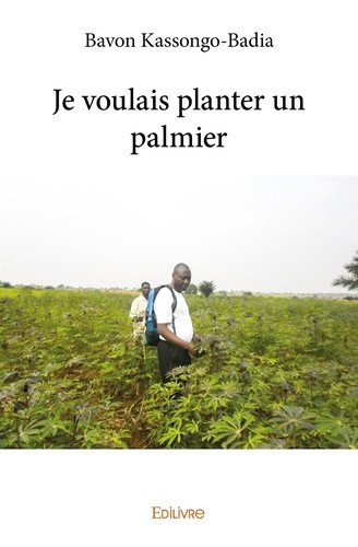 kassongo-badia-bavon-je-voulais-planter-un-palmier_0