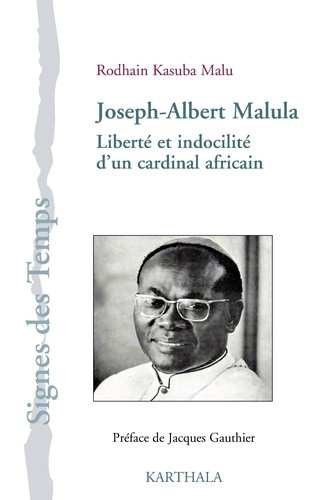 kasuba-malu-rodhain-gauthier-jacques-joseph-albert-malula-liberte-et-indocilite-d-un-cardinal-africain_0