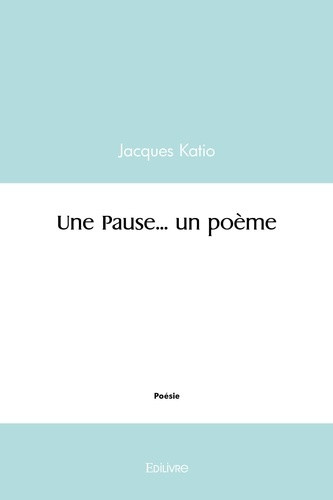 katio-jacques-une-pause-un-poeme_0