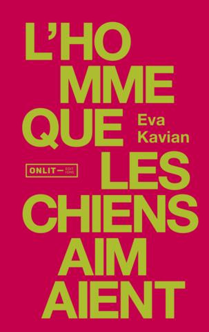 kavian-eva-l-homme-que-les-chiens-aimaient_0