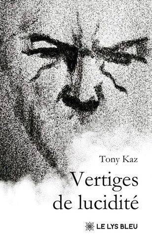 kaz-tony-vertiges-de-lucidite_0