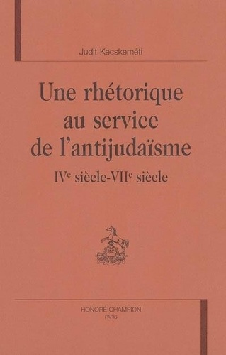 kecskemeti-judit-la-rhetorique-au-service-de-l-antijudaisme-ive-siecle-viie-siecle_0