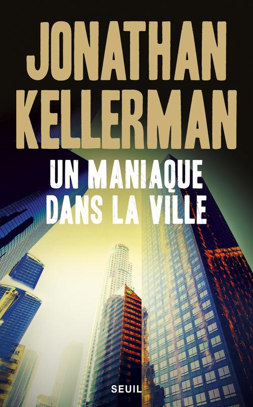 kellerman-jonathan-3b-grellier-frederic-une-enquete-de-milo-sturgis-et-alex-delaware-un-maniaque-dans-la-ville_0