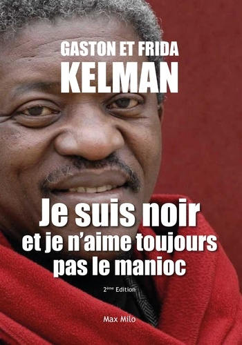 kelman-gaston-kelman-frida-je-suis-noir-et-je-n-aime-toujours-pas-le-manioc_0