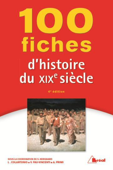 kerignard-sophie-3b-colantonio-laurent-3b-fau-vincen-100-fiches-d-histoire-du-xixe-siecle-4e-edition_0
