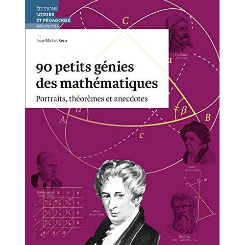 kern-jean-michel-90-petits-genies-des-mathematiques-portraits-theoremes-et-anecdotes_0