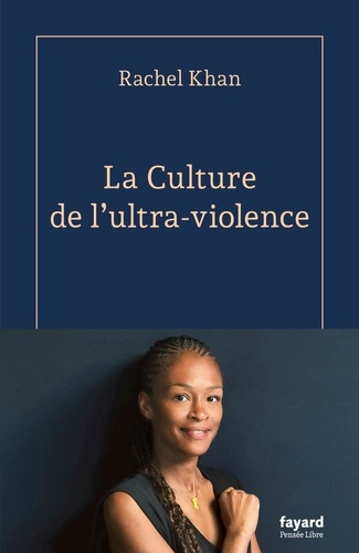 khan-rachel-la-culture-de-la-violence_0