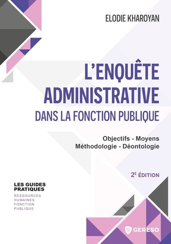 kharoyan-elodie-l-enquete-administrative-dans-la-fonction-publique-objectifs-moyens-methodologie-deontologie_0
