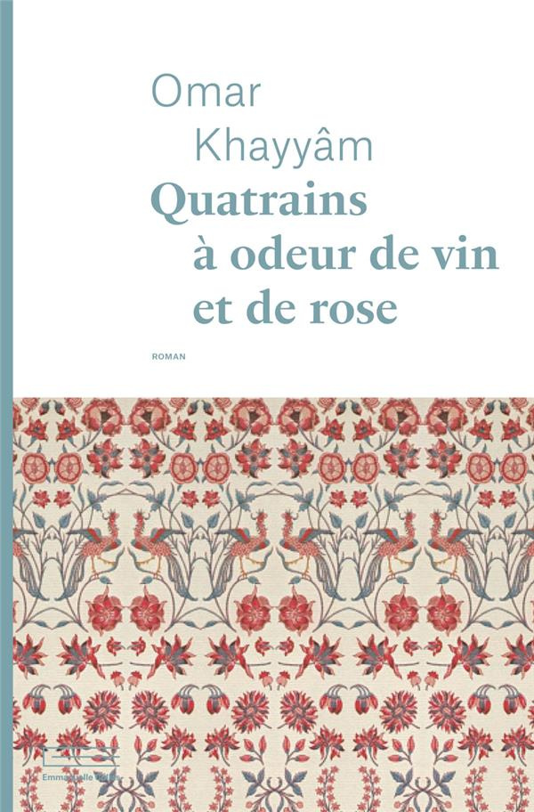 khayyam-omar-3b-reumaux-patrick-quatrains-a-odeur-de-vin-et-de-rose_0