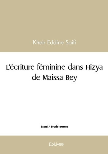 kheir-eddine-saifi-l-ecriture-feminine-dans-hizya-de-maissa-bey_0