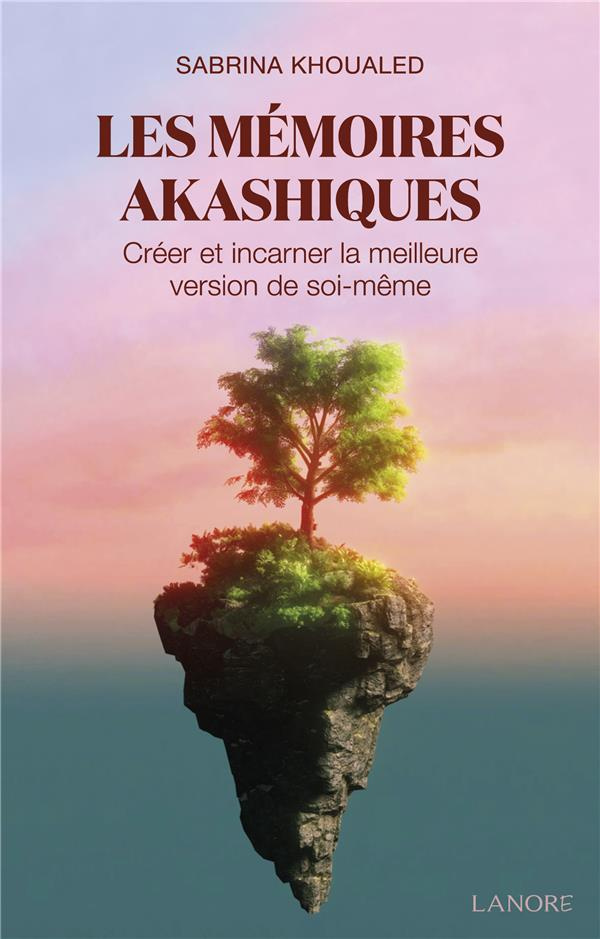 khoualed-sabrina-les-memoires-akashiques-creer-et-incarner-la-meilleure-version-de-soi-meme_0