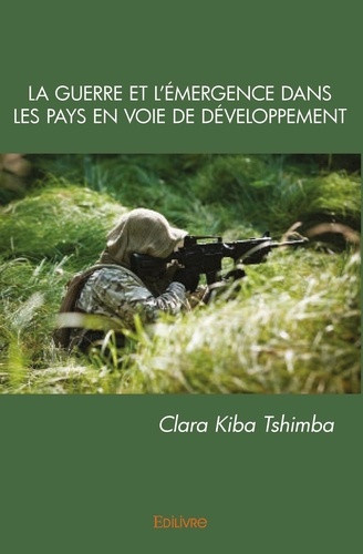 kiba-tshimba-clara-la-guerre-et-l-emergence-dans-les-pays-en-voie-de-developpement_0