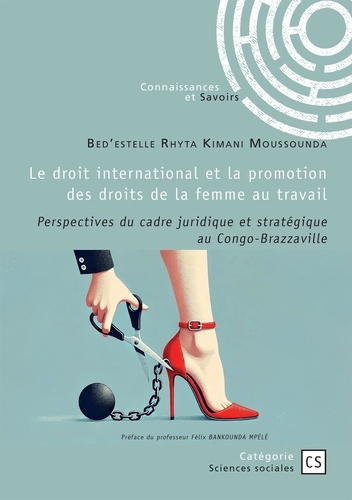 kimani-moussounda-bed-estelle-rhyta-le-droit-international-et-la-promotion-des-droits-de-la-femme-au-travail-perspectives-du-cadre-juri_0