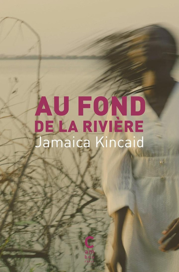 kincaid-jamaica-letellier-dominique-au-fond-de-la-riviere_0