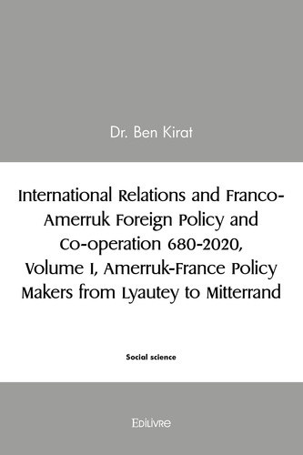 kirat-ben-international-relations-and-franco-amerruk-foreign-policy-and-co-operation-680-2020-volume-i-amerr_0