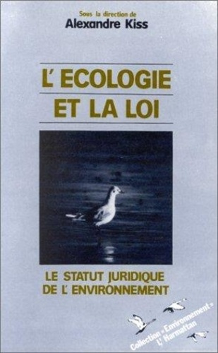 kiss-alexandre-l-ecologie-et-la-loi-le-statutiuridique-de-l-environnement_0