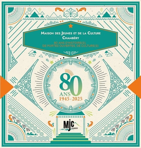 kneubuhler-michel-maison-des-jeunes-et-de-la-culture-chambery-1945-2025-80-ans-d-histoire-s-de-portes-ouvertes-de_0